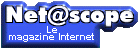 Netscope le Magazine Internet